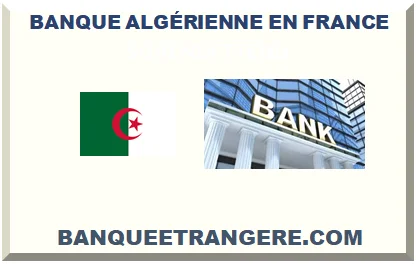 BANQUE ALGÉRIENNE EN FRANCE 2026