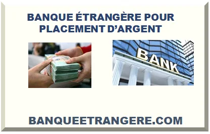 BANQUE ÉTRANGÈRE POUR PLACEMENT D’ARGENT 2026