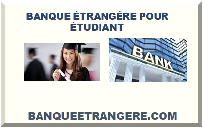 BANQUE ÉTRANGÈRE POUR ÉTUDIANT