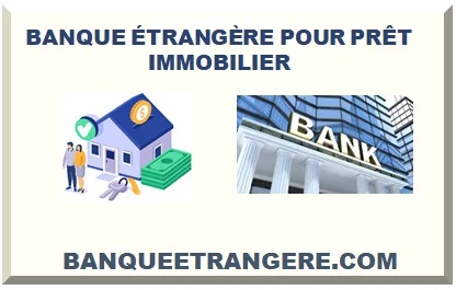 BANQUE ÉTRANGÈRE POUR PRÊT IMMOBILIER 2026