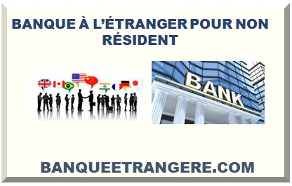 BANQUE À L’ÉTRANGER POUR NON RÉSIDENT