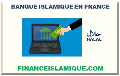 LISTE BANQUES ISLAMIQUES EN FRANCE 2026