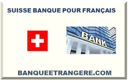 SUISSE BANQUE POUR FRANÇAIS